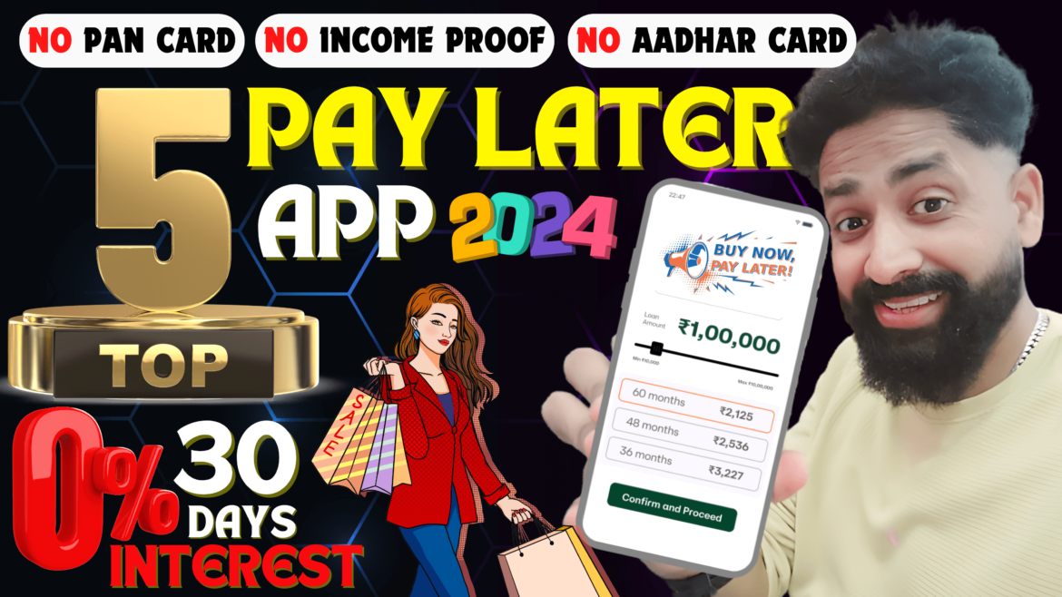 Best 5 Buy Now pay later App 2024 | No Income Proof Zero interest