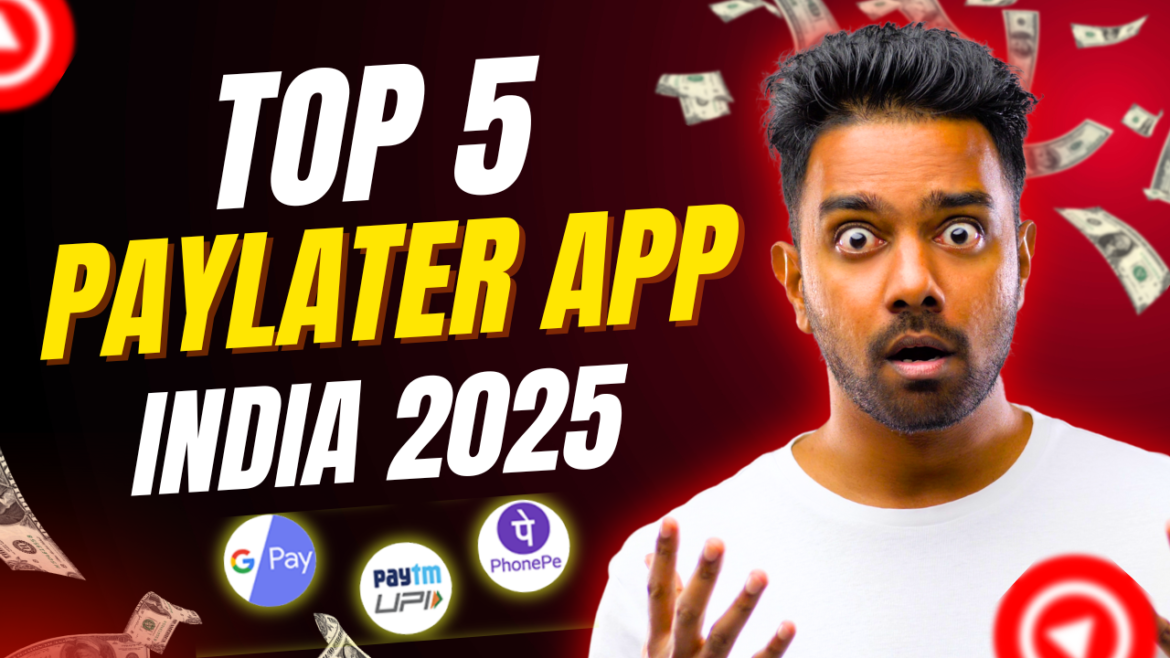 Best 5 Paylater Apps in India (2025)