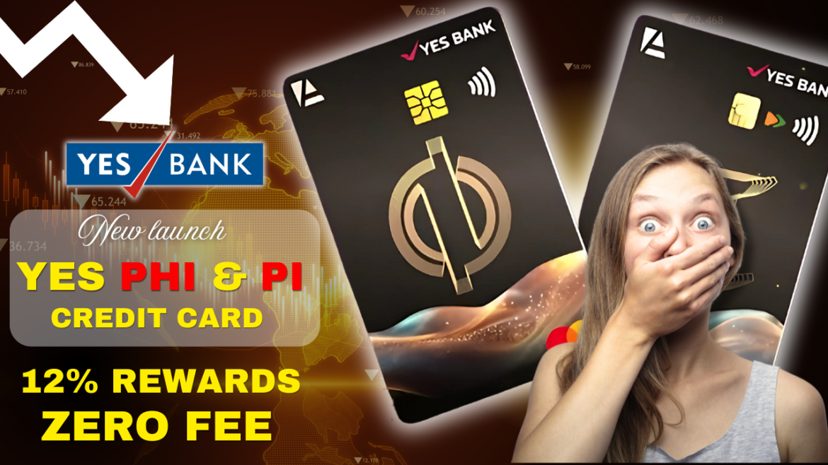 Yes Bank Anq Phi और Pi Credit Cards: अब UPI पर करें पेमेंट और पाएं 12% तक गोल्ड रिवॉर्ड्स! Yes Bank Anq Phi और Pi Credit Cards